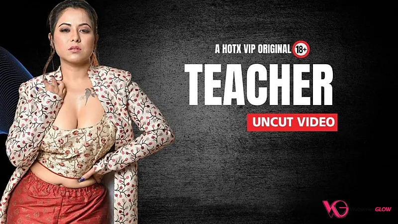 Teacher HotX Uncut Short Film