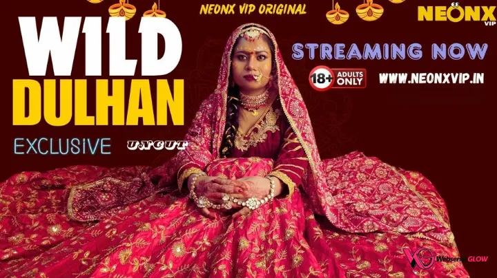 Wild Dulhan NeonX Uncut Short Film