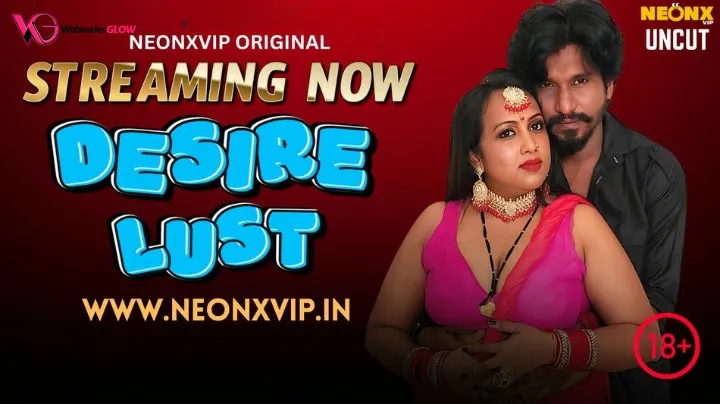 Desire Lust NeonX Uncut Short Film