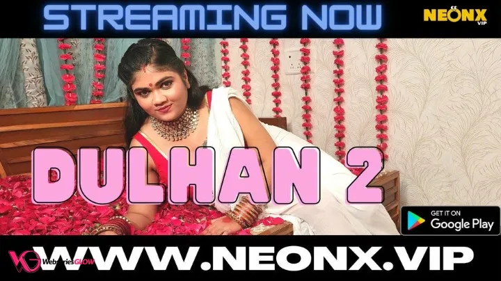 Pyaasi Dulhan 2 NeonX Uncut Short Film